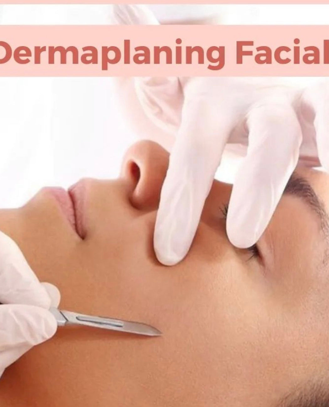 Dermaplanning Facials