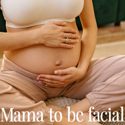 pregnancy safe facials