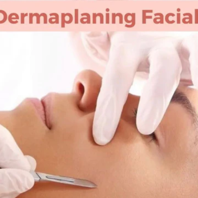 Dermaplanning Facials